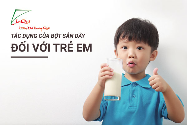 Tác dụng của bột sắn dây đối với trẻ em bạn nên biết